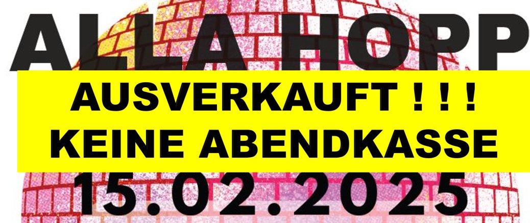 alla hopp Faschingsparty am 15.02.2025 ab 19:54 Uhr